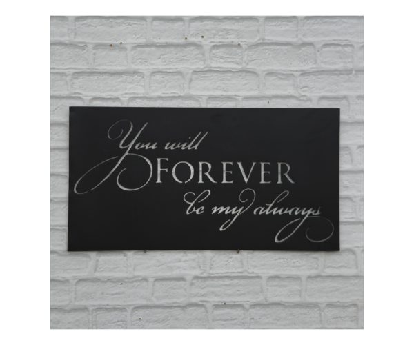 Forever My Always Plaque